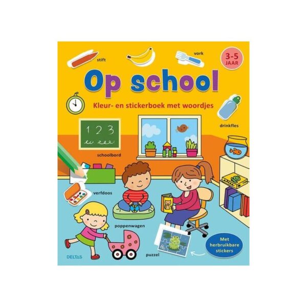 Deltas Kleur-en Stickerboek Met Woordjes - Op School (3-5 J.)